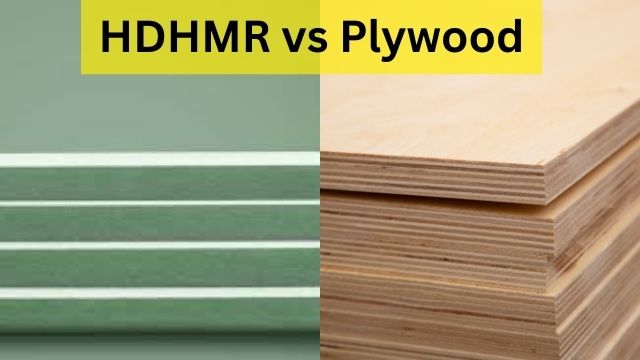 HDHMR vs Plywood